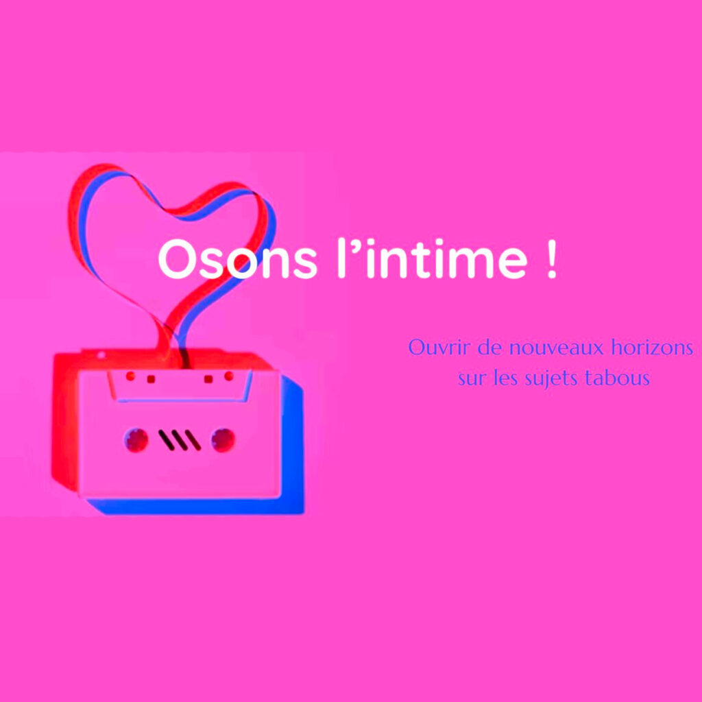 Osons l&rsquo;intime