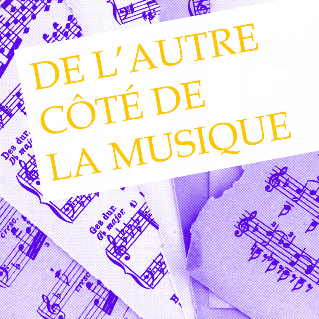 De l&rsquo;autre côté de la musique